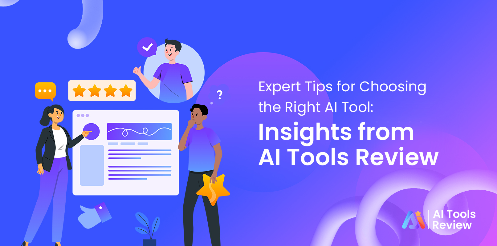 Expert Tips for Choosing the Right AI Tool - AI Tools Review