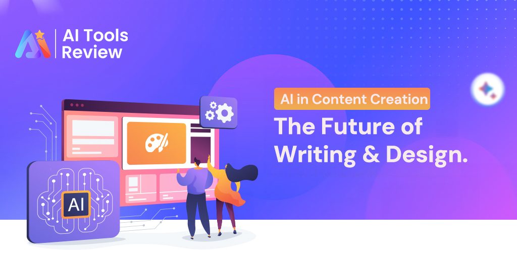 AI in Content Creation: The Future of Writing & Design