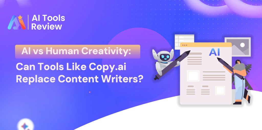 AI vs Human Creativity: Can Tools Like Copy.ai Replace Content Writers?
