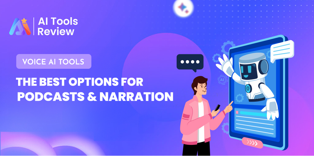 Voice AI Tools: The Best Options for Podcasts & Narration